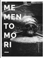 Memento Mori: From the Awareness of Death to the Courage to Live Fully B0GHQHZFMK Book Cover