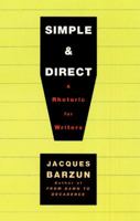 Simple & Direct: A Rhetoric for Writers 0226038688 Book Cover