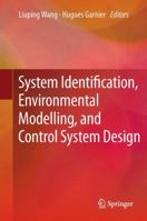 System Identification, Environmental Modelling, and Control System Design 0857299735 Book Cover