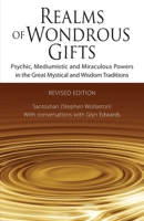 Realms of Wondrous Gifts: Psychic, Mediumistic and Miraculous Powers in the Great Mystical and Wisdom Traditions (revised edition) 1658935632 Book Cover