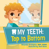 My Teeth: Top to Bottom 1480892025 Book Cover