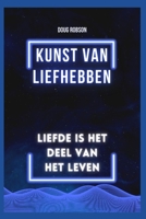 kunst van liefhebben: liefde is het deel van het leven B0BJHF2TCK Book Cover