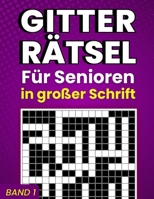Gitterrätsel für Senioren in großer Schrift (Band 1) (German Edition) B0GHS2XVVT Book Cover