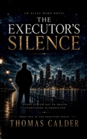 The Executor's Silence: An Elias Ward Novel (The Executor Series) B0H4BTQVRC Book Cover
