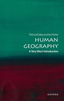 Human Geography: A Very Short Introduction (Very Short Introductions) 0192869302 Book Cover