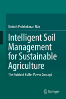 Intelligent Soil Management for Sustainable Agriculture: The Nutrient Buffer Power Concept 3030155293 Book Cover