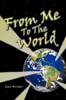 From Me To The World 1449014879 Book Cover