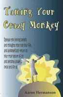 Taming Your Crazy Monkey 1589099249 Book Cover