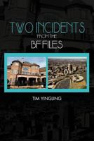 Two Incidents: From the BF Files 1477274006 Book Cover