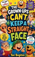 The Grown-Ups Can't Keep A Straight Face B0H31MSDSB Book Cover