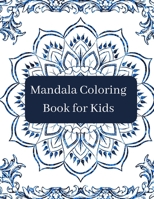 Mandala Coloring Book for Kids: Children Mandalas to Color for Relaxation B08VCKZCKX Book Cover