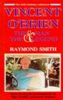 Vincent O'Brien: The Man and the Legend 0951870491 Book Cover