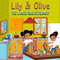 Lily and Olive : The Lunch Bag Giveaway 1979421625 Book Cover