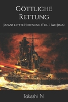 Göttliche Rettung: Japans letzte Hoffnung (Teil I. Iwo Jima) (German Edition) B0CLYCCWRW Book Cover