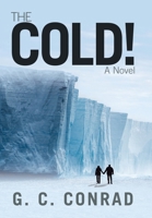 The Cold!: A Novel 1490787801 Book Cover