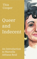 Queer and Indecent: An Introduction to the Theology of Marcella Althaus Reid 0334061628 Book Cover