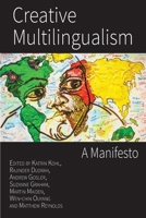 Creative Multilingualism: A Manifesto 1783749296 Book Cover