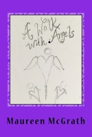 A Walk with Angels 1533559155 Book Cover