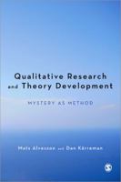 Qualitative Research and Theory Development: Mystery as Method 0857023241 Book Cover