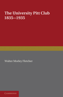 The University Pitt Club: 1835-1935 1107600065 Book Cover