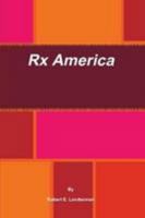 Rx America 1257834282 Book Cover