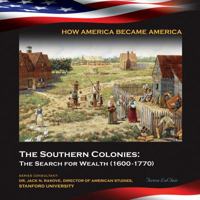 The Southern Colonies: The Search for Wealth 1422223981 Book Cover