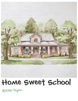 Home Sweet School (adventures of a homeschooler) B0DSWDNG7H Book Cover