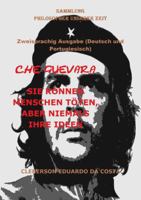 Che Guevara: Sie K�nnen Menschen T�ten, Aber Niemals Ihre Ideen - Deutsch Und Portugiesisch - Zweisprachig Ausgabe: Zweisprachig Ausgabe (Deutsch Und Portugiesisch) 0359376592 Book Cover