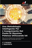 Una Metodologia Intelligente Per L'inseguimento Del Punto Di Massima Potenza Utilizzando Iot 620318165X Book Cover