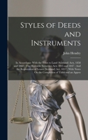 Styles of Deeds and Instruments: In Accordance With the Titles to Land (Scotland) Acts, 1858 and 1860: The Heritable Securities Acts 1845 and 1847: And the Registration of Leases (Scotland) Act, 1857: 1017994706 Book Cover