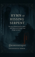 Hymn of the Hissing Serpent: “For years I blamed myself for the flames… until I discovered salvation comes through surrender.” B0FGN6Q4LL Book Cover