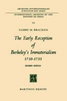 The Early Reception of Berkeley's Immaterialism 1710-1733 9024701864 Book Cover