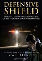 Defensive Shield: An Israeli Special Forces Commander on the Frontline of Counterterrorism 9652298654 Book Cover