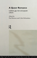 A Queer Romance: Lesbians, Gay Men and Popular Culture 0415096189 Book Cover