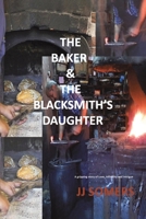 The Baker & the Blacksmith’s Daughter 1035831252 Book Cover