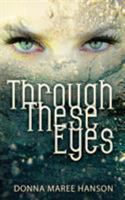 Through These Eyes: Tales of Magic Realism and Fantasy 064827957X Book Cover