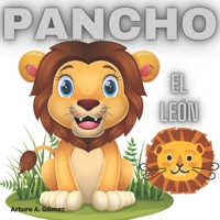 Pancho el león: Cuentos de animales felices (10) (Cuentos infantiles de animales felices) B09RPW3JL6 Book Cover