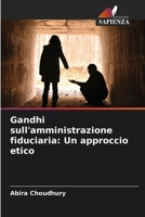 Gandhi sull'amministrazione fiduciaria: Un approccio etico (Italian Edition) 6208592658 Book Cover