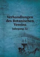 Verhandlungen des Botanischen Vereins, Jahrgang 32 5518997191 Book Cover