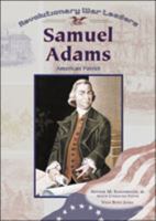 Samuel Adams: American Patriot (Revolutionary War Leaders) 0791063860 Book Cover