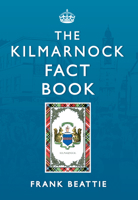 The Kilmarnock Fact Book 1445611465 Book Cover