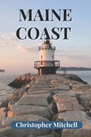 The Ultimate Maine Coast Adventure Guide: Discover Hidden Coves, Historic Lighthouses, Local Seafood Secrets & Scenic Coastal Drives - Complete with ... Interactive Maps & Year-Round Activities B0FQNR6M2R Book Cover