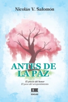 Antes de la paz (Spanish Edition) 9564240921 Book Cover