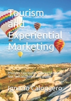 Tourism and Experiential Marketing: Principles, Case Studies, Experiential Quality Seal, Skills and Professional Profiles 8832060280 Book Cover