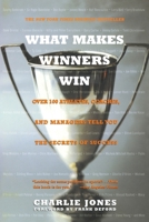 What Makes Winners Win: Over 100 Athletes, Coaches, and Managers Tell You the Secrets of Success 0767903072 Book Cover