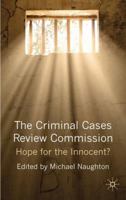 The Criminal Cases Review Commission: Hope for the Innocent? 0230390617 Book Cover