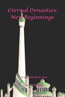 Eternal Dynasties: New Beginnings: Part 2: Prelude to War B08Z2TMQ9M Book Cover