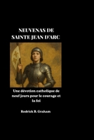 NEUVENAS DE SAINTE JEAN D'ARC: Une dévotion catholique de neuf jours pour le courage et la foi (French Edition) B0H2DN2GQY Book Cover