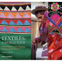 Textiles: A World Tour. Catherine Legrand 0500290334 Book Cover
