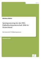 Sportsponsoring Bei Der Fifa Fussballweltmeisterschaft 2006 in Deutschland 383868754X Book Cover